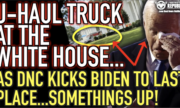 U-Haul Truck at The White House as DNC Kicks Biden To Last Place…Something’s Up!